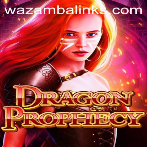 Discover the Enchanting World of DragonProphecy and Wazamba: A Comprehensive Guide