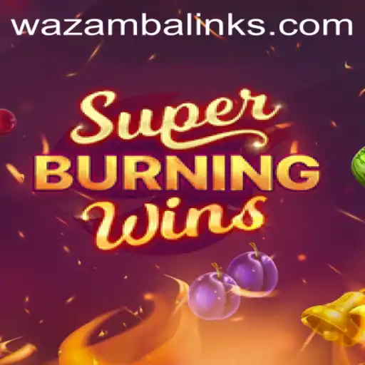 Exploring SuperBurningWins: A Thrilling Experience on Wazamba